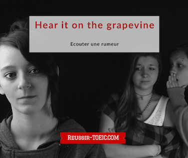  Hear it on the grapevine 